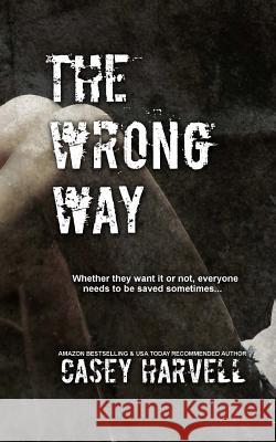 The Wrong Way Casey Harvell 9781507524268 Createspace - książka