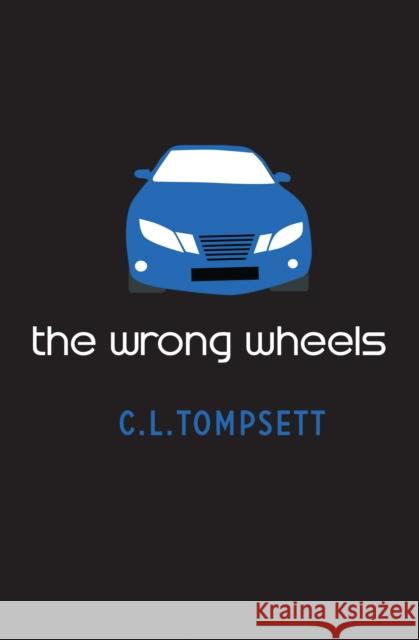 The Wrong Wheels C. L. Tompsett 9781800901384 HarperCollins Publishers - książka