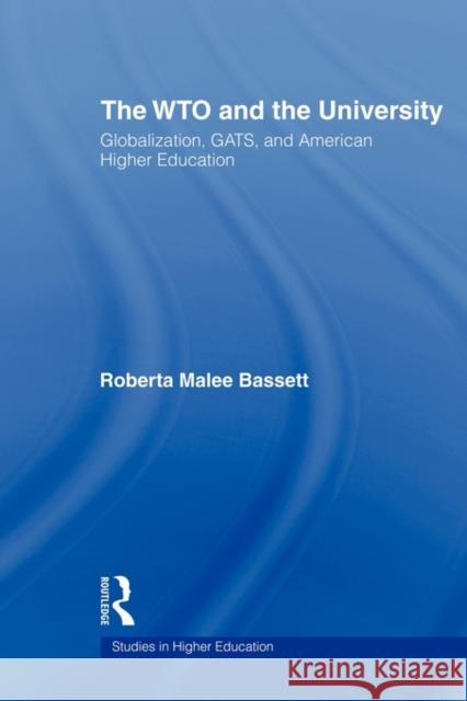 The Wto and the University: Globalization, Gats, and American Higher Education Bassett, Roberta Malee 9780415805810 Routledge - książka