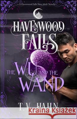 The Wu & the Wand Havenwood Falls Collective               Kristie Cook Liz Ferry 9781950455447 Ang'dora Productions, LLC - książka