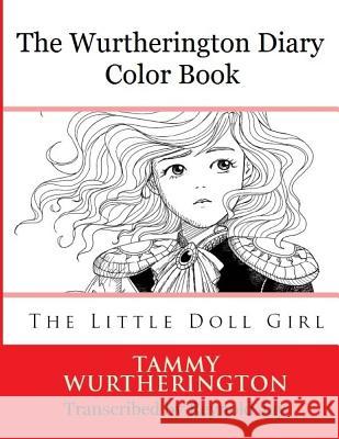 The Wurtherington Diary Color Book: The Little Doll Girl Reynold Jay Duy Truong Nour Hassan 9781499654950 Createspace - książka