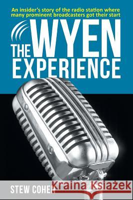 The WYEN Experience Stew Cohen 9781475969610 iUniverse.com - książka
