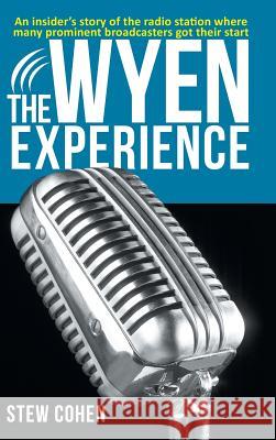 The WYEN Experience Stew Cohen 9781475969634 iUniverse.com - książka