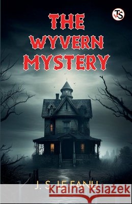 The Wyvern Mystery A Novel Joseph Sheridan L 9789358052701 True Sign Publishing House Private Limited - książka