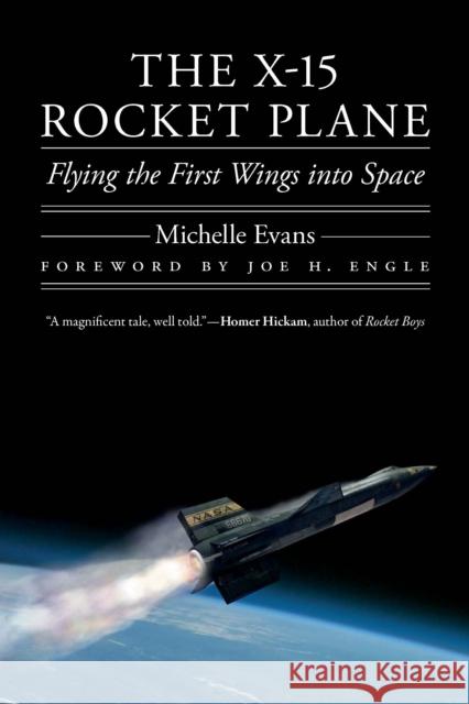 The X-15 Rocket Plane: Flying the First Wings Into Space Michelle Evans Joe H. Engle 9781496229847 University of Nebraska Press - książka