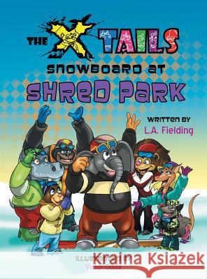The X-tails Snowboard at Shred Park Fielding, L. A. 9780993713514 X-Tails Enterprises - książka