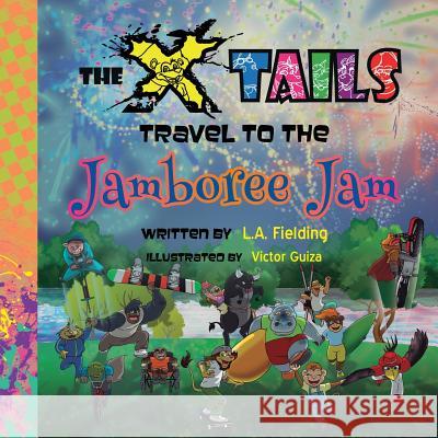 The X-tails Travel to the Jamboree Jam Fielding, L. A. 9781928199083 X-Tails Enterprises - książka