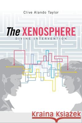 The Xenosphere: Divine Intervention Clive Alando Taylor 9781665591058 Authorhouse UK - książka