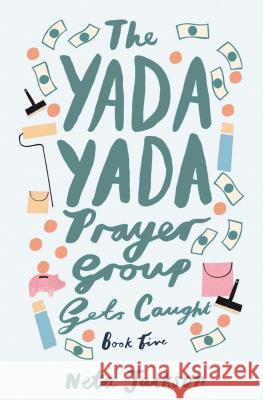 The Yada Yada Prayer Group Gets Caught Neta Jackson 9781401689872 Thomas Nelson Publishers - książka