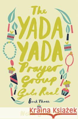 The Yada Yada Prayer Group Gets Real Neta Jackson 9781401689858 Thomas Nelson Publishers - książka