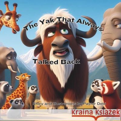 The Yak That Always Talked Back Pastor Debi 9798324212704 Independently Published - książka