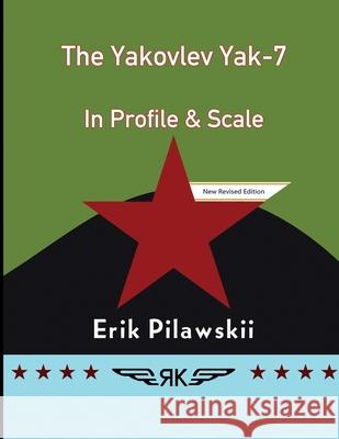 The Yakovlev Yak-7 In Profile & Scale Erik Pilawskii 9781008905115 Lulu.com - książka