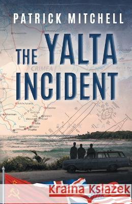 The Yalta Incident Patrick Mitchell 9781914083532 2QT Publishing Services - książka