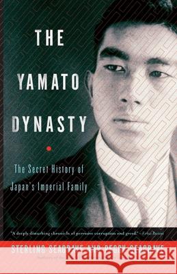 The Yamato Dynasty: The Secret History of Japan's Imperial Family Sterling Seagrave Peggy Seagrave Peggy Seagrave 9780767904971 Broadway Books - książka