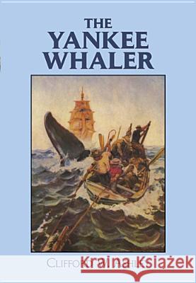 The Yankee Whaler Clifford W. Ashley 9780486268545 Dover Publications - książka