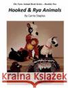 The Yarn Animal Book Series: Hooked & Rya Animals Carrie Staples Carrie Staples 9781530398478 Createspace Independent Publishing Platform