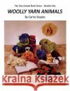 The Yarn Animal Book Series: Woolly Yarn Animals Carrie Staples Carrie Staples 9781530102150 Createspace Independent Publishing Platform
