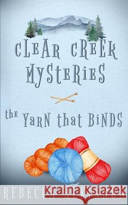 The Yarn That Binds Rebecca McKinnon   9798401402080 Independently Published - książka