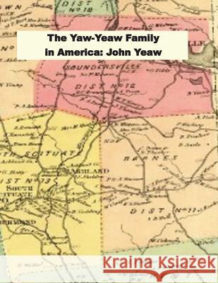 The Yaw-Yeaw Family in America: Descendents of John Yeaw and Elizabeth Smith James R. D. Yeaw Carolyn Gre 9781544993430 Createspace Independent Publishing Platform - książka