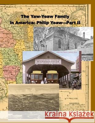 The Yaw-Yeaw Family in America, Vol 6 James R. D. Yeaw Carolyn Nancy Gray 9781517532604 Createspace Independent Publishing Platform - książka