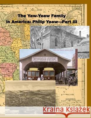 The Yaw-Yeaw Family in America, Vol 7 with Index James R. D. Yeaw Carolyn Gray Yeaw 9781517645670 Createspace Independent Publishing Platform - książka