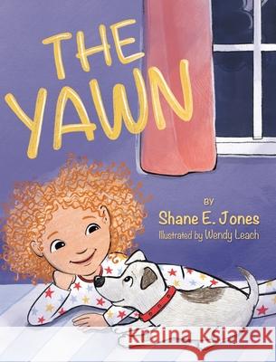 The Yawn Shane E. Jones Wendy Leach 9781734916805 Wisdom House Books - książka