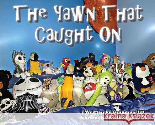 The Yawn That Caught On Jill Baumann Liam Puttmann 9780578375847 Grandma and Liam - książka