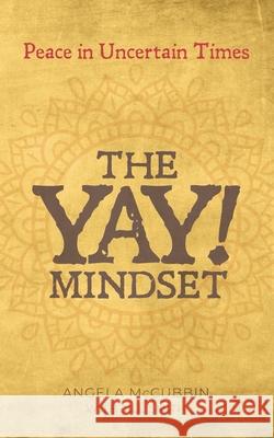 The YAY! Mindset Angela McCubbin, Jill Smith 9781922542120 Moshpit Publishing - książka