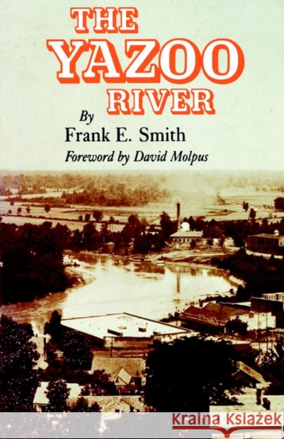 The Yazoo River Frank E. Smith David Molpus 9780878053551 University Press of Mississippi - książka