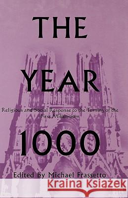 The Year 1000: Religious and Social Response to the Turning of the First Millennium Frassetto, M. 9781403960290 Palgrave MacMillan - książka