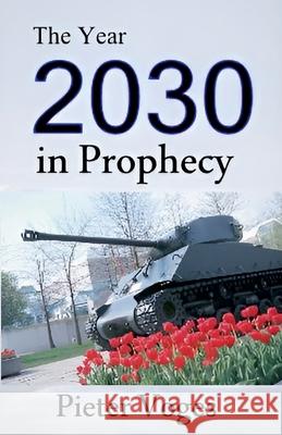 The Year 2030 in Prophecy Pieter Voges 9798223788744 First Century Theology - książka