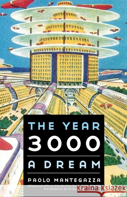 The Year 3000: A Dream Mantegazza, Paolo 9780803230323 Bison Books - książka