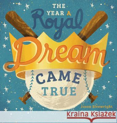 The Year A Royal Dream Came True Sivewright, Jason 9780692667149 Jason Sivewright - książka