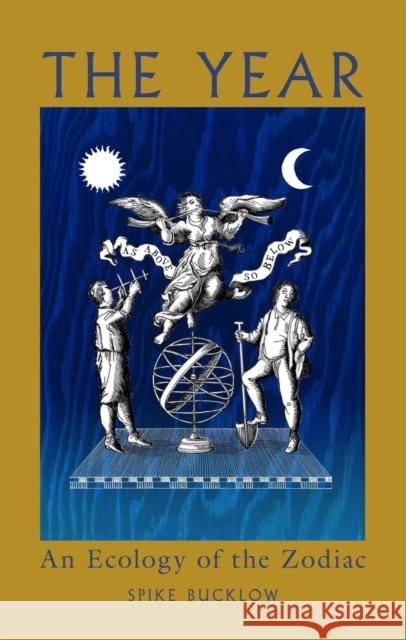 The Year: An Ecology of the Zodiac Spike Bucklow 9781836390787 Reaktion Books - książka