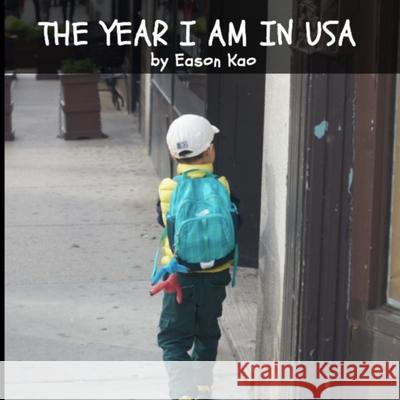 The Year I Am In USA Eason Kao Shih-Chuan Kao 9780359662630 Lulu.com - książka