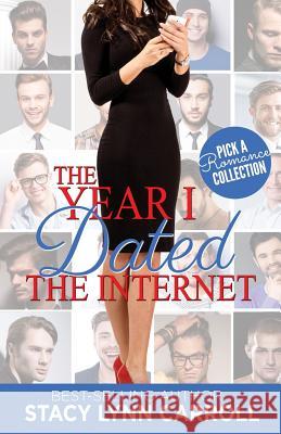 The Year I Dated the Internet Stacy Lynn Carroll Steve Novak 9781546839927 Createspace Independent Publishing Platform - książka