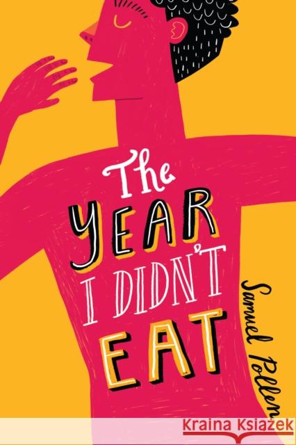 The Year I Didn't Eat Samuel Pollen 9781999863357 ZunTold - książka