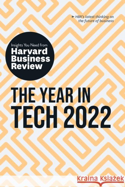 The Year in Tech, 2022: The Insights You Need from Harvard Business Review Harvard Business Review 9781647821753 Harvard Business Review Press - książka