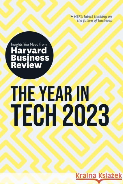 The Year in Tech, 2023: The Insights You Need from Harvard Business Review  9781647824525 Harvard Business Review Press - książka