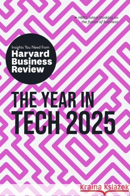 The Year in Tech, 2025: The Insights You Need from Harvard Business Review Harvard Business Review 9781647829643 Harvard Business Review Press - książka