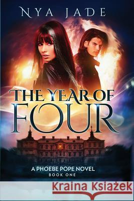 The Year of Four: A Phoebe Pope Novel Nya Jade 9780998695907 Dreamwell Publishing - książka