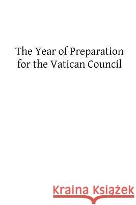 The Year of Preparation for the Vatican Council Catholic Church Brother Hermenegil 9781482764727 Createspace - książka