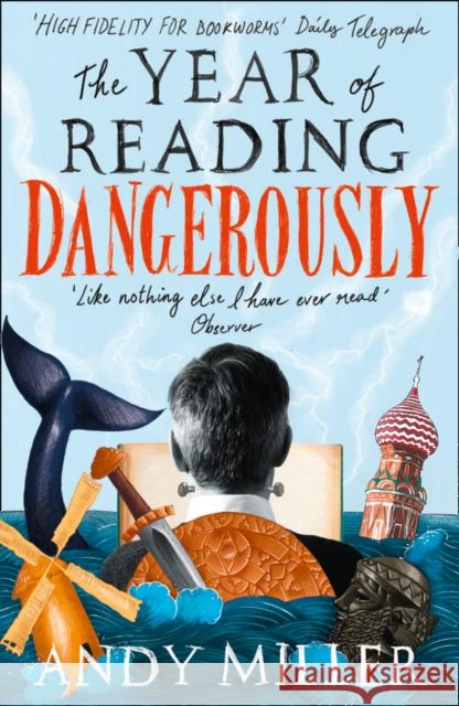 The Year of Reading Dangerously: How Fifty Great Books Saved My Life Andy Miller 9780007255764 HarperCollins Publishers - książka