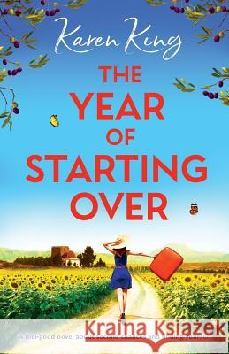 The Year of Starting Over: A feel-good novel about second chances and finding yourself Karen King 9781786818102 Bookouture - książka