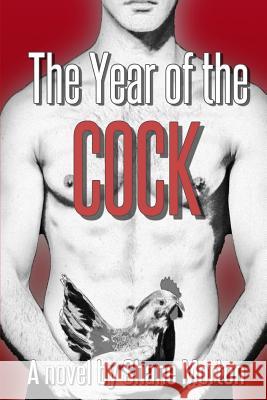 The Year of the Cock Shane K. Morton 9781977715555 Createspace Independent Publishing Platform - książka