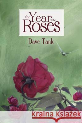 The Year of the Roses Dave Tank 9780692412671 Pigeon Press - książka