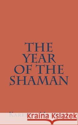 The Year of the Shaman Kareena Maxwell 9781722419905 Createspace Independent Publishing Platform - książka