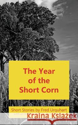 The Year of the Short Corn, and Other Stories Fred Urquhart, Isobel Murray 9781849211253 Zeticula Ltd - książka