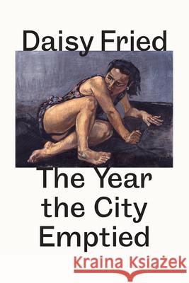 The Year the City Emptied: After Baudelaire Daisy Fried 9781733273480 Flood Editions - książka