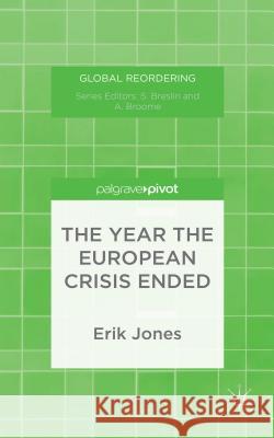 The Year the European Crisis Ended Erik Jones   9781137451101 Palgrave Macmillan - książka